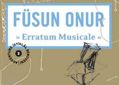 Füsun Onur - “Erratum Musicale”